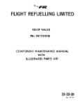 Flight Refueling Limited Relief Valve Component Maintenance Manual With Illustrated Parts 1985 (part# 28-23-39)