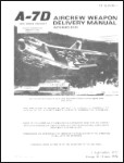 Vought Aircraft A-7D Aircrew Weapon Delivery Manual (part# T.O. 1A-7D-34-1-1)